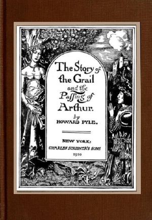 [Gutenberg 60405] • The Story of the Grail and the Passing of Arthur